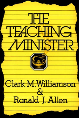 The Teaching Minister by Williamson, Clark M.