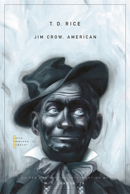 Jim Crow, American: Selected Songs and Plays by Rice, T. D.