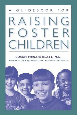 A Guidebook for Raising Foster Children by Blatt, Susan McNair