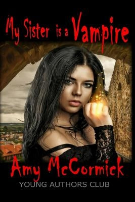My Sister Is A Vampire by Alatorre, Dan