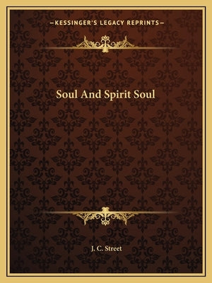 Soul and Spirit Soul by Street, J. C.