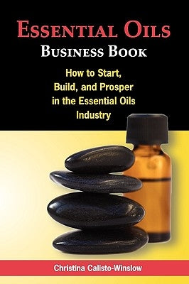 Essential Oils Business Book by Calisto-Winslow, Christina