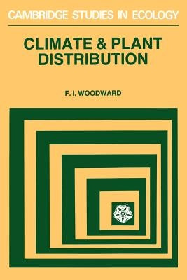 Climate and Plant Distribution by Woodward, F. I.
