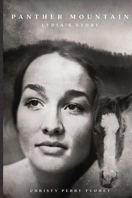 Panther Mountain: Lydia's Story by Perry Tuohey, Christy