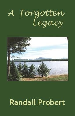 A Forgotten Legacy by Probert, Randall