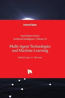 Multi-Agent Technologies and Machine Learning by Sheremet, Igor