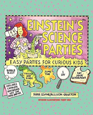 Einstein's Science Parties: Easy Parties for Curious Kids by Levine, Shar