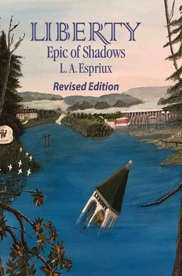 Liberty Epic of Shadows Revised Edition: Revised Edition by Espriux, L. A.