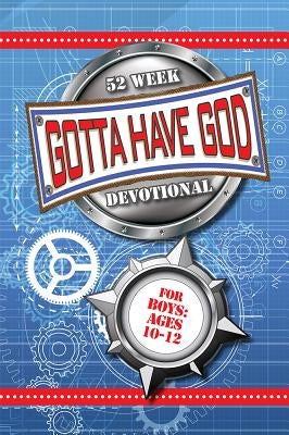 Gotta Have God 52 Week Devotional for Boys Ages 10-12 by Brewer, Michael