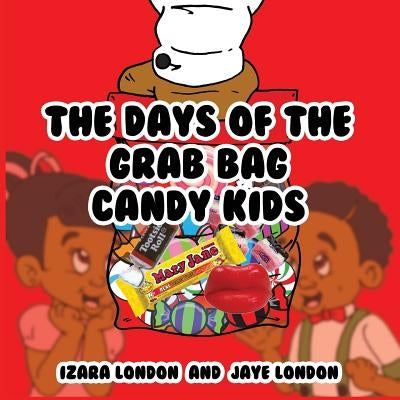 The Days of the Grab Bag Candy Kids by London, Izara
