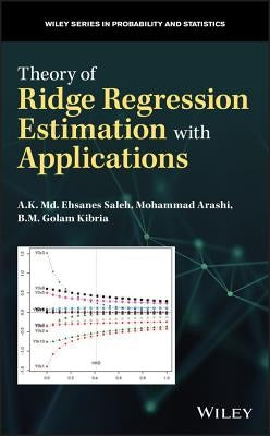 Theory of Ridge Regression Estimation with Applications by Arashi, Mohammad