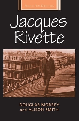 Jacques Rivette by Morrey, Douglas