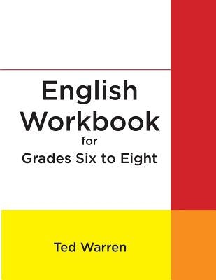 English Workbook for Grades Six to Eight by Warren, Ted