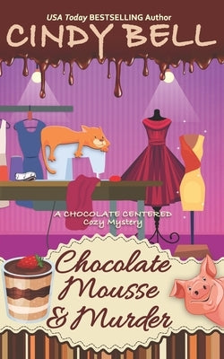 Chocolate Mousse and Murder by Bell, Cindy