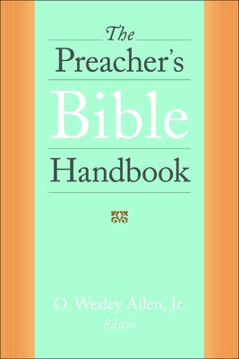 The Preacher's Bible Handbook by Allen Jr, O. Wesley