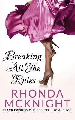 Breaking All The Rules by McKnight, Rhonda