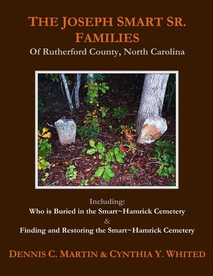 The Joseph Smart Sr. Families of Rutherford County, North Carolina by Whited, Cynthia Y.