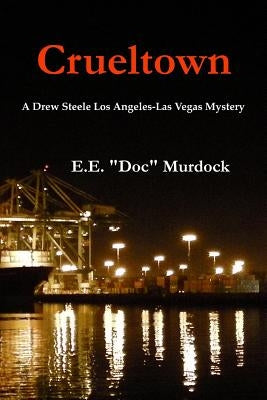 Crueltown: A Drew Steele Los Angeles-Las Vegas Mystery by Murdock, E. E. "doc"