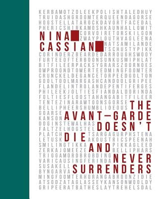 The Avant Garde Doesn't Die and Never Surrenders by Cassian, Nina