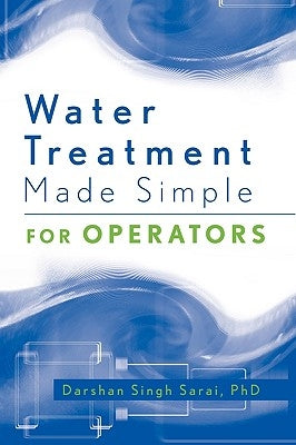 Water Treatment Made Simple: For Operators by Sarai, Darshan Singh