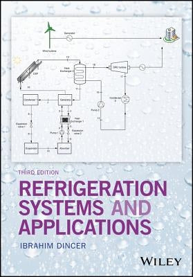 Refrigeration Systems and Applications by Dincer, Ibrahim