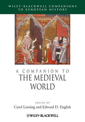 A Companion to the Medieval World by Lansing, Carol