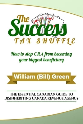 The Success Tax Shuffle by Green, William (Bill)