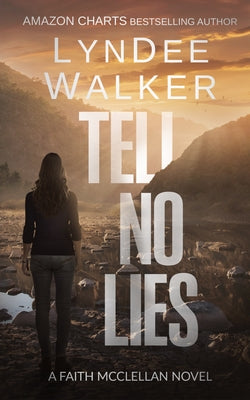 Tell No Lies: A Faith McClellan Novel by Walker, LynDee