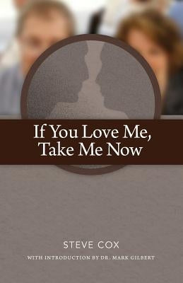 If You Love Me Take Me Now by Cox, Steve