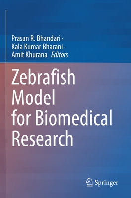 Zebrafish Model for Biomedical Research by Bhandari, Prasan R.