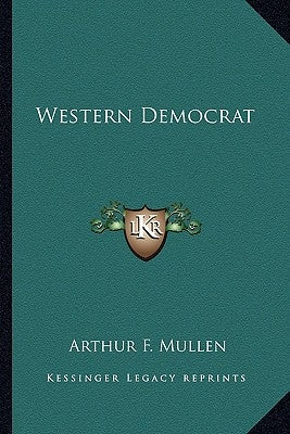 Western Democrat by Mullen, Arthur F.