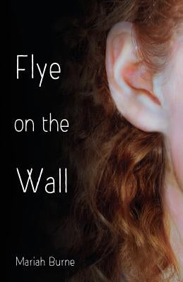 Flye on the Wall by Burnes, Mariah
