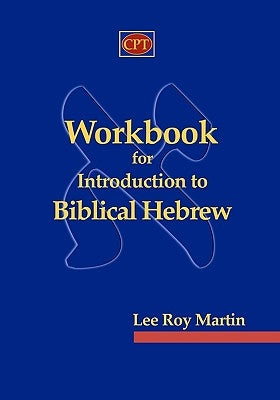 Workbook for Introduction to Biblical Hebrew by Martin, Lee Roy