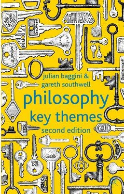 Philosophy: Key Themes by Baggini, J.