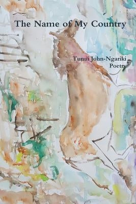 The Name of My Country by John-Ngariki, Tunui