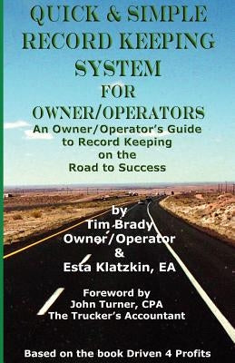 Quick & Simple Record Keeping for Owner/Operators by Brady, Timothy D.