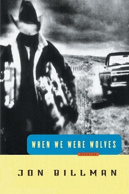 When We Were Wolves by Billman, Jon