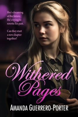 Withered Pages: A Small Town Contemporary Romance by Guerrero-Porter, Amanda