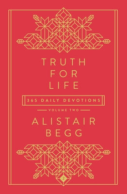 Truth for Life - Volume 2: 365 Daily Devotions 2 by Begg, Alistair