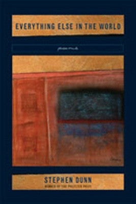 Everything Else in the World by Dunn, Stephen