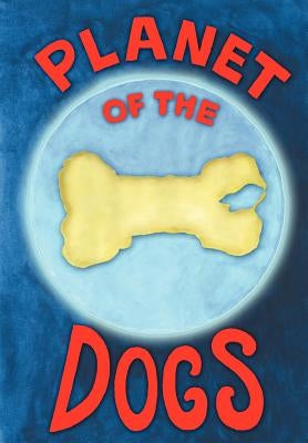 Planet Of The Dogs by McCarty, Robert