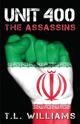 Unit 400 - The Assassins by Williams, T. L.