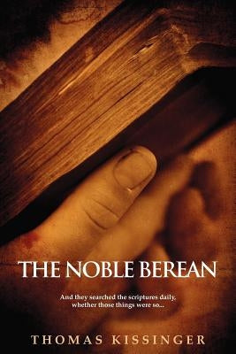 The Noble Berean by Kissinger, Thomas Mark