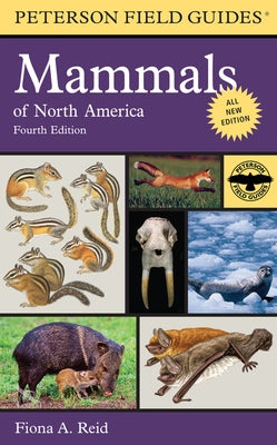 Peterson Field Guide to Mammals of North America by Reid, Fiona