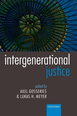 Intergenerational Justice by Gosseries, Axel