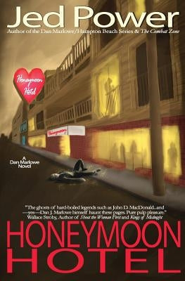 Honeymoon Hotel: A Dan Marlowe Novel by Power, Jed