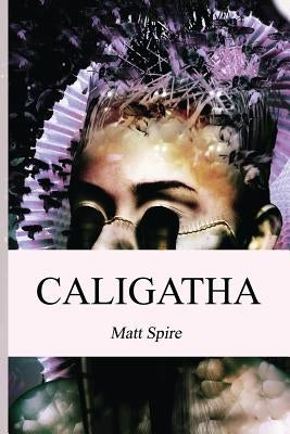 Caligatha by Spire, Matt