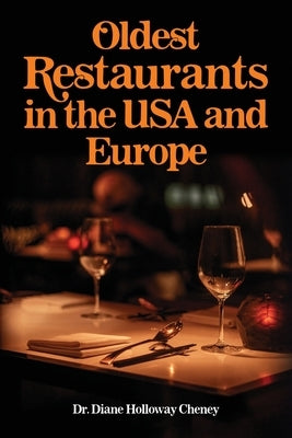 Oldest Restaurants in the USA and Europe by Cheney, Diane Holloway