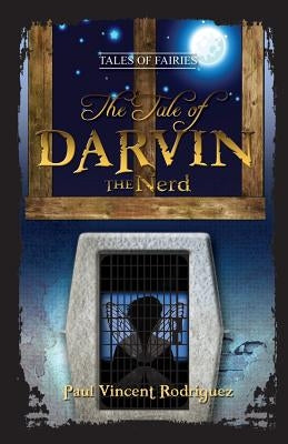 The Tale of Darvin the Nerd by Rodriguez, Paul Vincent