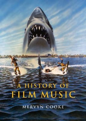 A History of Film Music by Cooke, Mervyn